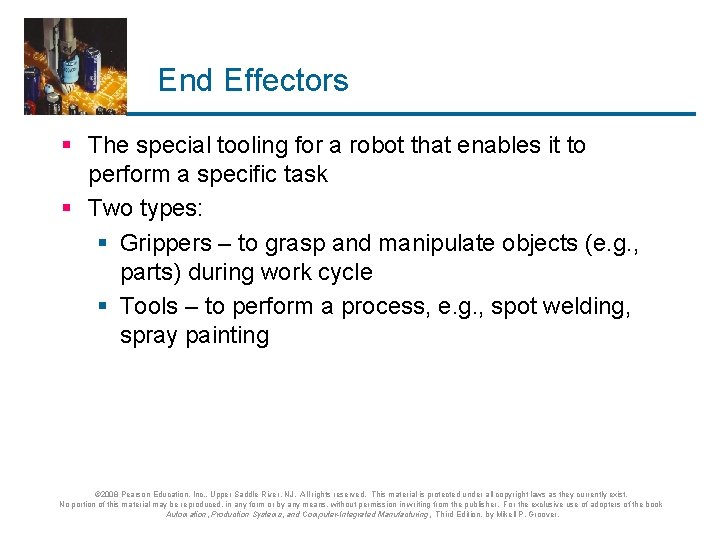End Effectors § The special tooling for a robot that enables it to perform