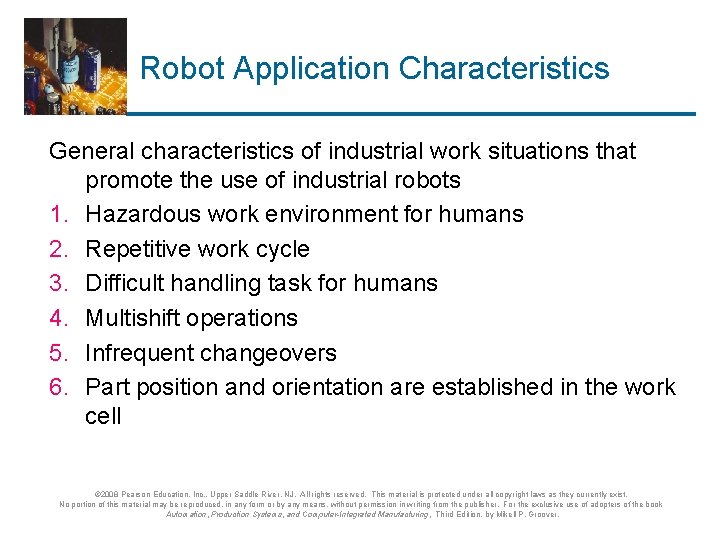 Robot Application Characteristics General characteristics of industrial work situations that promote the use of