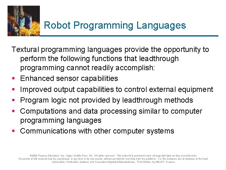 Robot Programming Languages Textural programming languages provide the opportunity to perform the following functions