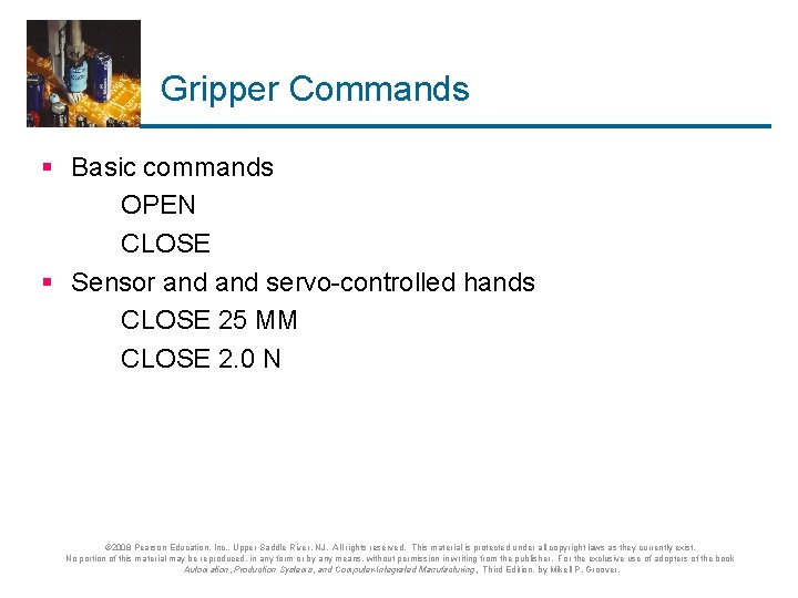 Gripper Commands § Basic commands OPEN CLOSE § Sensor and servo-controlled hands CLOSE 25