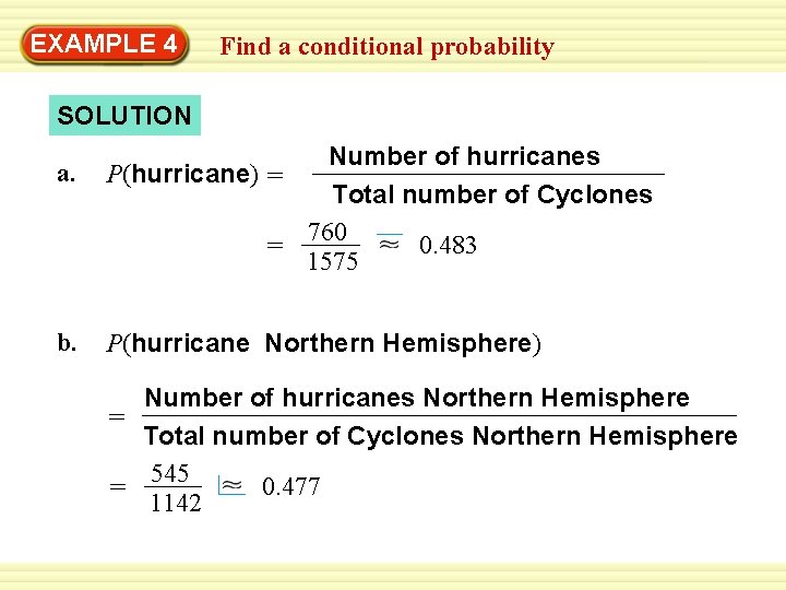 EXAMPLE 4 Find a conditional probability SOLUTION a. b. Number of hurricanes P(hurricane) =