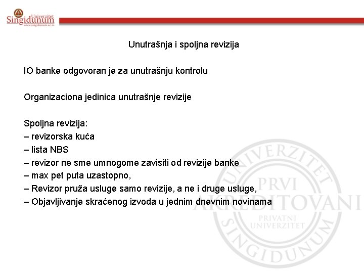 Unutrašnja i spoljna revizija IO banke odgovoran je za unutrašnju kontrolu Organizaciona jedinica unutrašnje