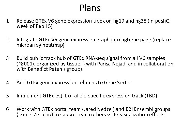 Plans 1. Release GTEx V 6 gene expression track on hg 19 and hg