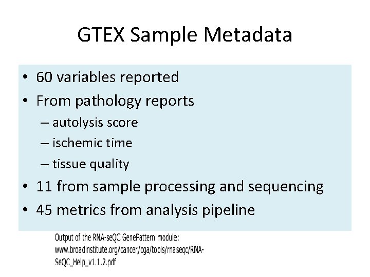 GTEX Sample Metadata • 60 variables reported • From pathology reports – autolysis score