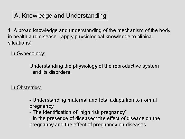 A. Knowledge and Understanding 1. A broad knowledge and understanding of the mechanism of