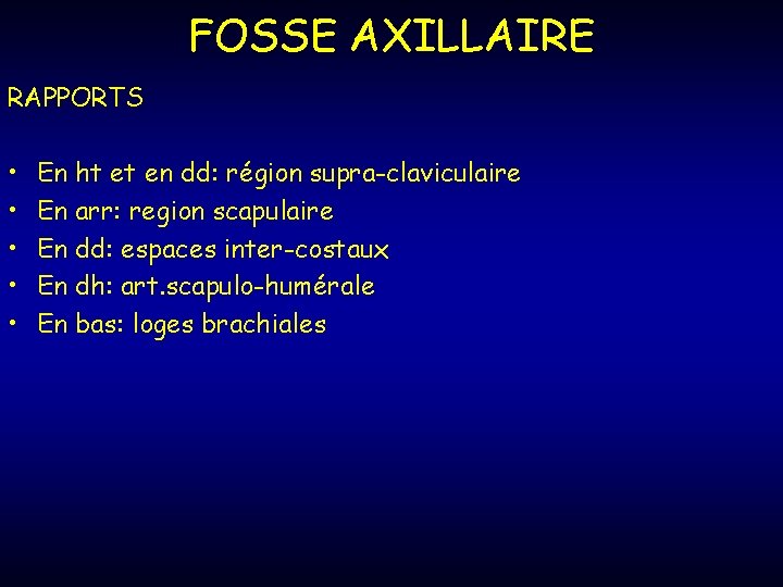 FOSSE AXILLAIRE RAPPORTS • • • En ht et en dd: région supra-claviculaire En