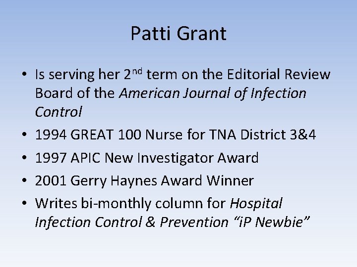 Patti Grant • Is serving her 2 nd term on the Editorial Review Board
