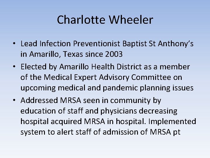 Charlotte Wheeler • Lead Infection Preventionist Baptist St Anthony’s in Amarillo, Texas since 2003