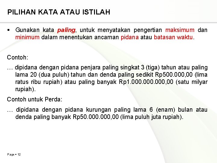 PILIHAN KATA ATAU ISTILAH Gunakan kata paling, untuk menyatakan pengertian maksimum dan minimum dalam