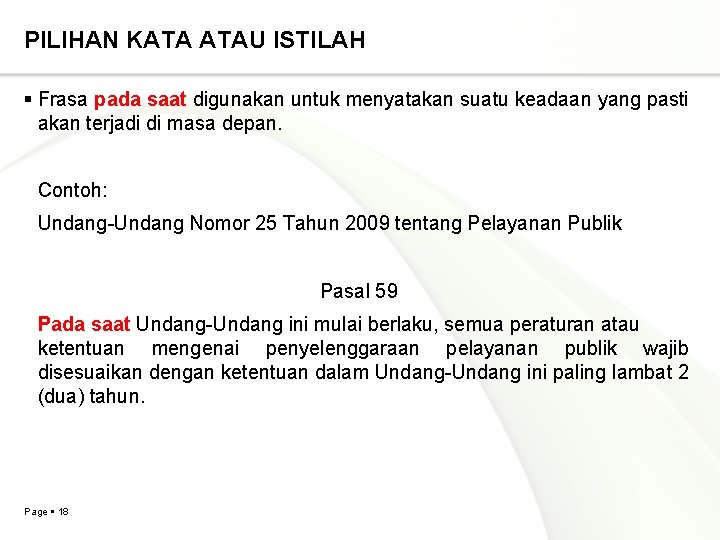 PILIHAN KATA ATAU ISTILAH Frasa pada saat digunakan untuk menyatakan suatu keadaan yang pasti
