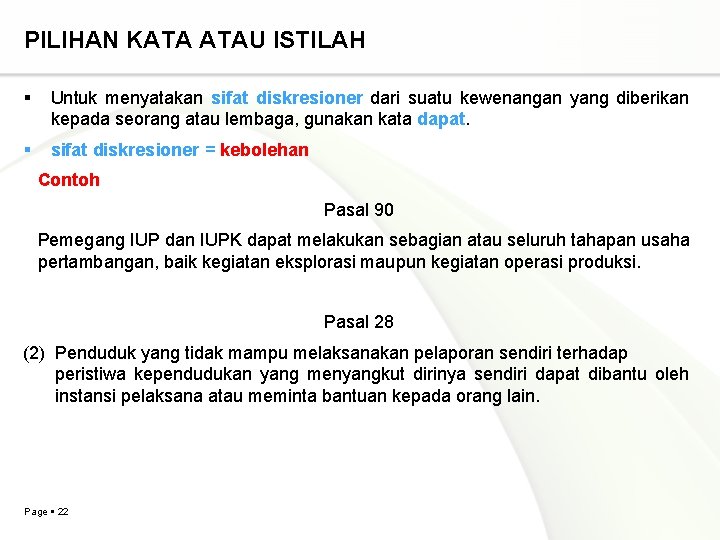 PILIHAN KATA ATAU ISTILAH Untuk menyatakan sifat diskresioner dari suatu kewenangan yang diberikan kepada