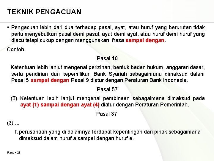 TEKNIK PENGACUAN Pengacuan lebih dari dua terhadap pasal, ayat, atau huruf yang berurutan tidak