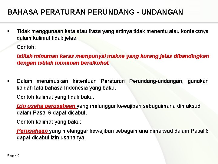 BAHASA PERATURAN PERUNDANG - UNDANGAN Tidak menggunaan kata atau frasa yang artinya tidak menentu