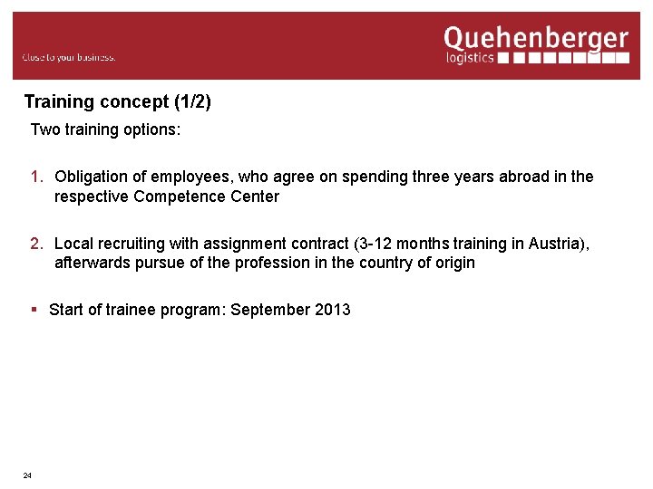 Training concept (1/2) Two training options: 1. Obligation of employees, who agree on spending