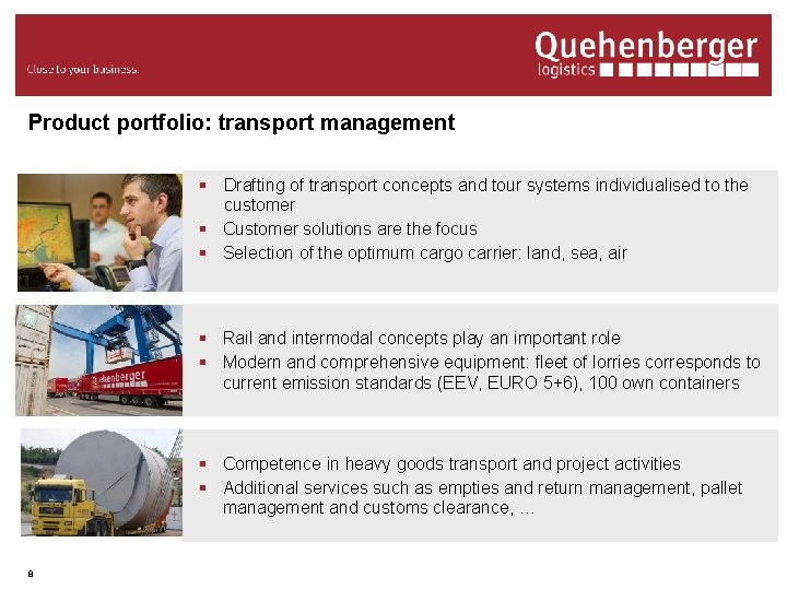 Product portfolio: transport management § Drafting of transport concepts and tour systems individualised to