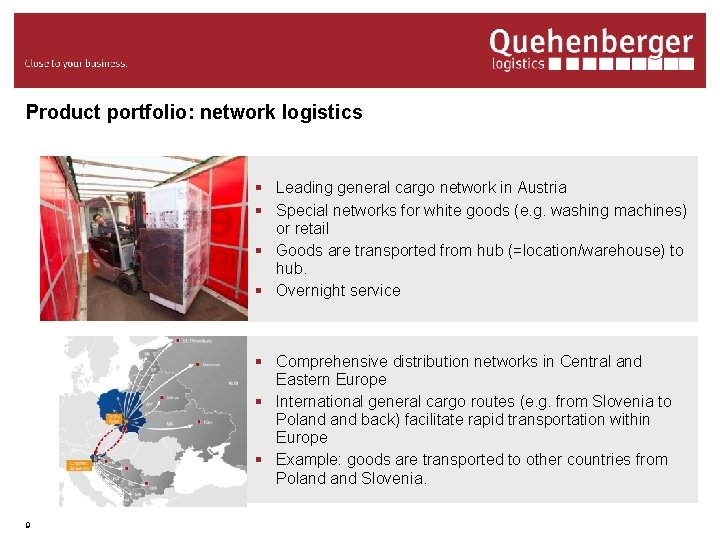 Product portfolio: network logistics § Leading general cargo network in Austria § Special networks
