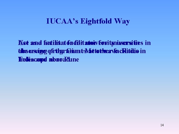 IUCAA’s Eightfold Way Act as Use and a facilitator act as a facilitator for