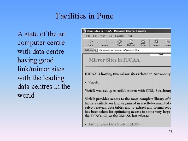 Facilities in Pune A state of the art computer centre with data centre having