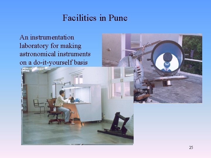 Facilities in Pune An instrumentation laboratory for making astronomical instruments on a do-it-yourself basis