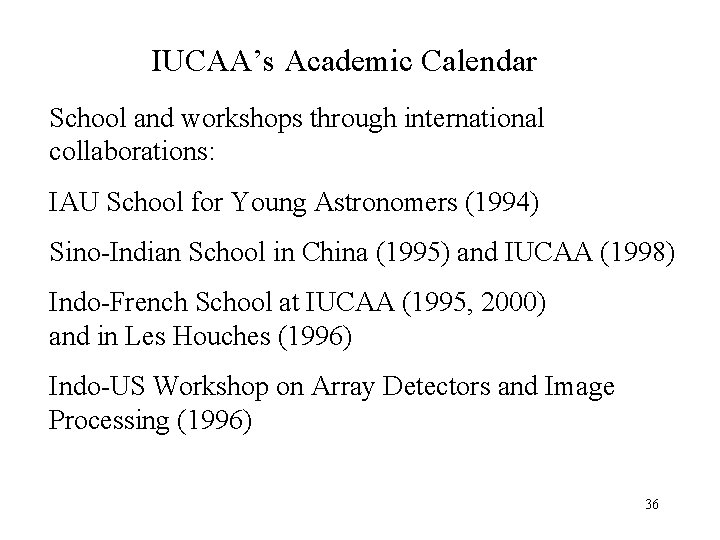 IUCAA’s Academic Calendar School and workshops through international collaborations: IAU School for Young Astronomers