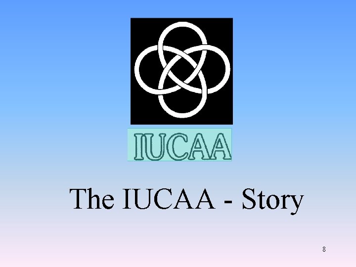 The IUCAA - Story 8 