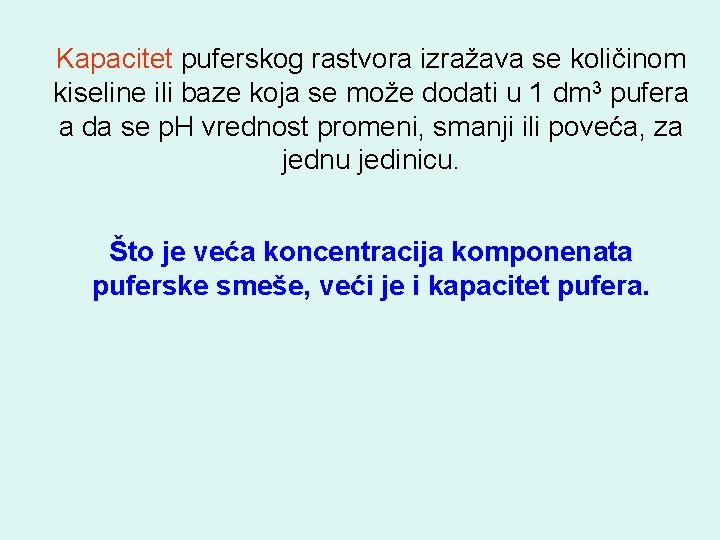 Kapacitet puferskog rastvora izražava se količinom kiseline ili baze koja se može dodati u