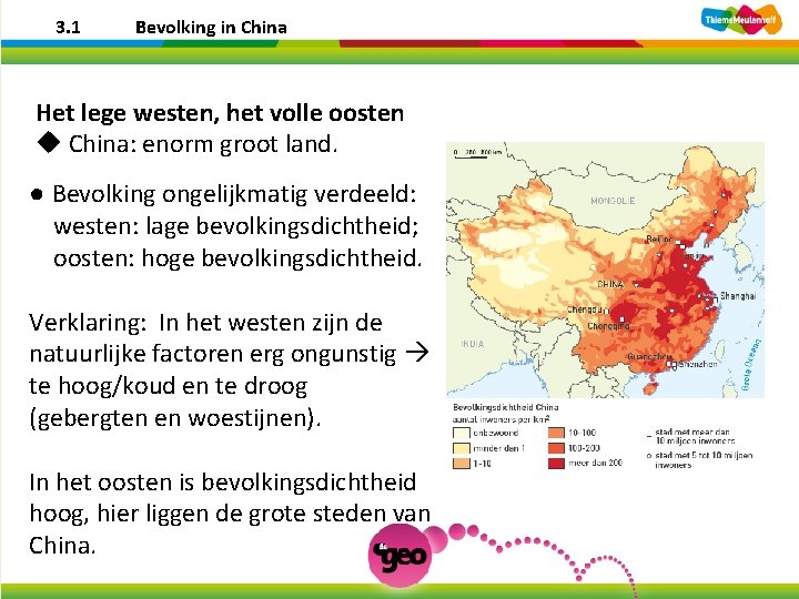 3. 1 Bevolking in China Het lege westen, het volle oosten u China: enorm