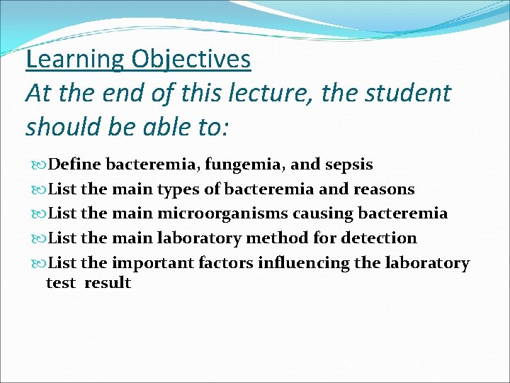 Learning Objectives At the end of this lecture, the student should be able to: