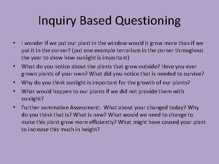 Inquiry Based Questioning • I wonder if we put our plant in the window