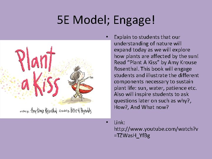 5 E Model; Engage! • Explain to students that our understanding of nature will