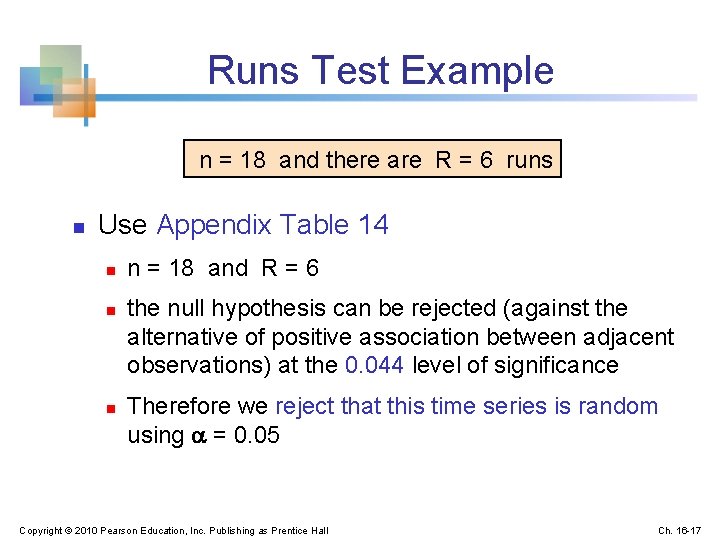 Runs Test Example n = 18 and there are R = 6 runs n