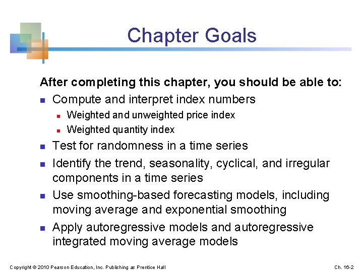 Chapter Goals After completing this chapter, you should be able to: n Compute and