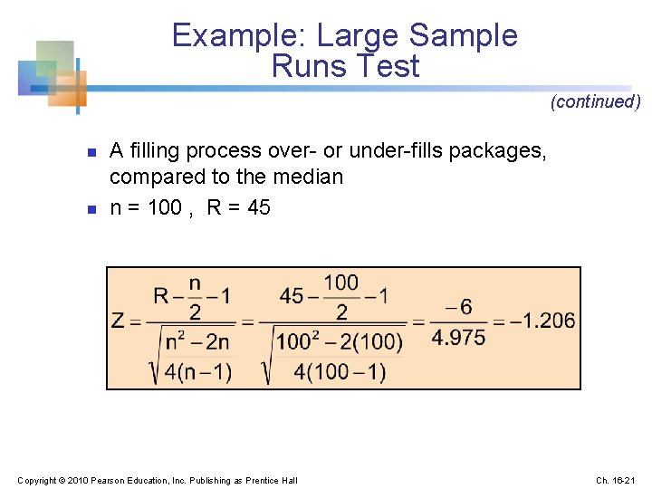 Example: Large Sample Runs Test (continued) n n A filling process over- or under-fills