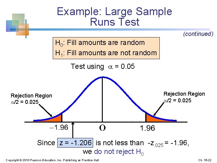 Example: Large Sample Runs Test (continued) H 0: Fill amounts are random H 1: