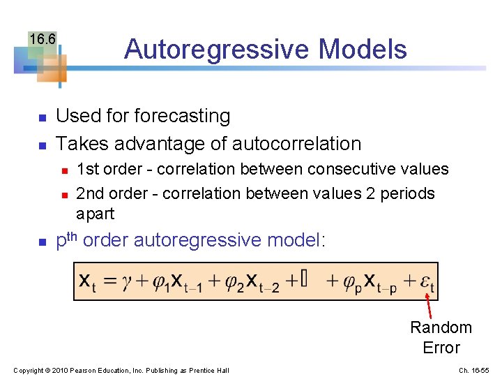 16. 6 n n Autoregressive Models Used forecasting Takes advantage of autocorrelation n 1