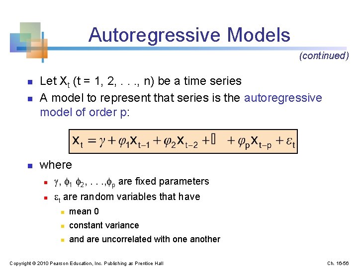 Autoregressive Models (continued) n Let Xt (t = 1, 2, . . . ,