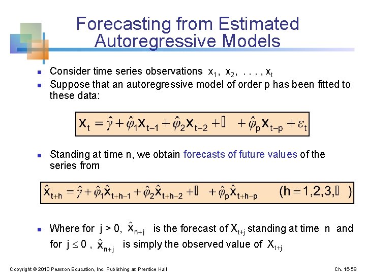Forecasting from Estimated Autoregressive Models n n Consider time series observations x 1, x