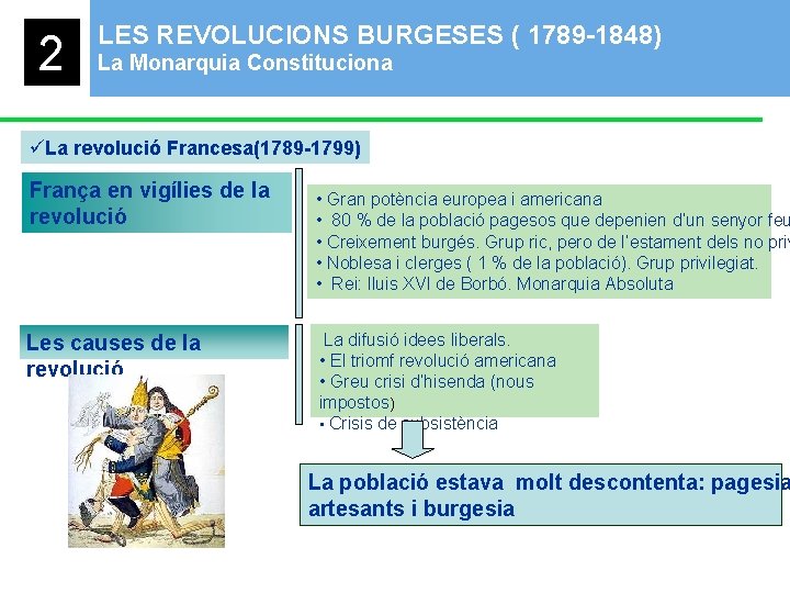 2 LES REVOLUCIONS BURGESES ( 1789 -1848) La Monarquia Constituciona üLa revolució Francesa(1789 -1799)