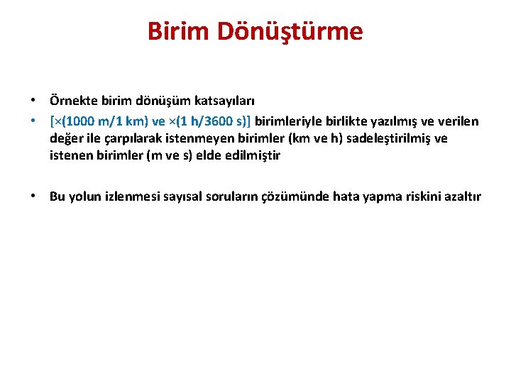 Birim Dönüştürme • Örnekte birim dönüşüm katsayıları • [×(1000 m/1 km) ve ×(1 h/3600