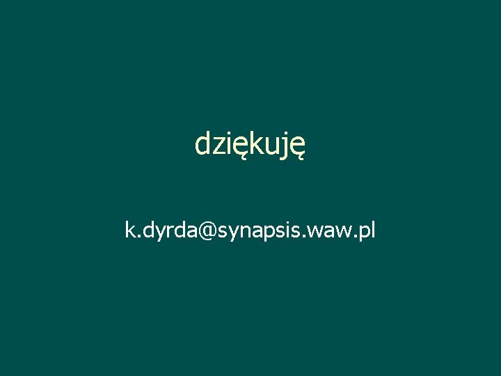 dziękuję k. dyrda@synapsis. waw. pl 