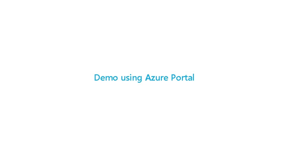 Demo using Azure Portal 