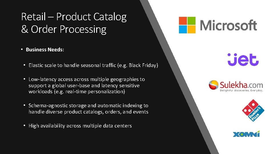 Retail – Product Catalog & Order Processing • Business Needs: • Elastic scale to