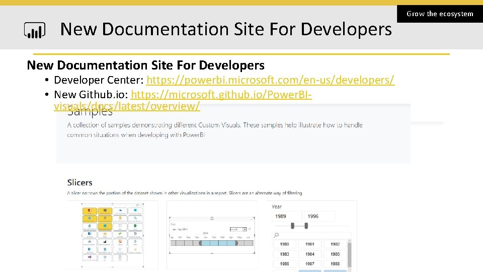 New Documentation Site For Developers • Developer Center: https: //powerbi. microsoft. com/en-us/developers/ • New