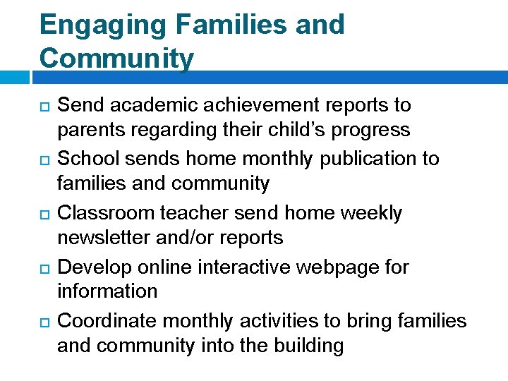 Engaging Families and Community Send academic achievement reports to parents regarding their child’s progress