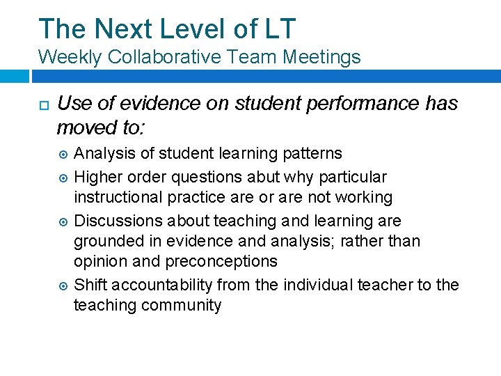 The Next Level of LT Weekly Collaborative Team Meetings Use of evidence on student