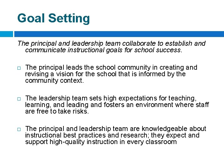 Goal Setting The principal and leadership team collaborate to establish and communicate instructional goals