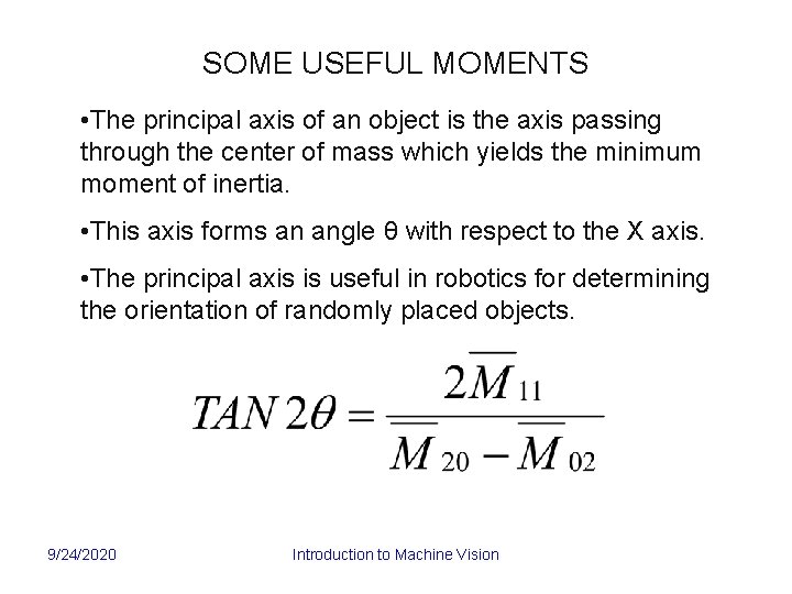 SOME USEFUL MOMENTS • The principal axis of an object is the axis passing