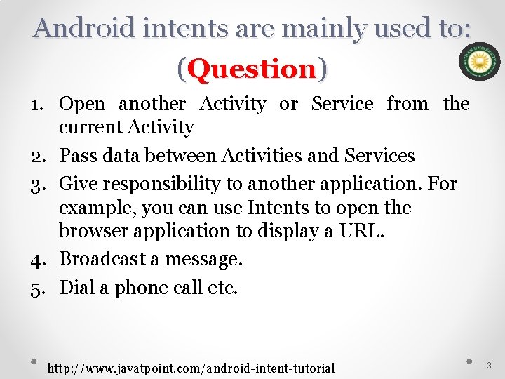 Android intents are mainly used to: (Question) 1. Open another Activity or Service from