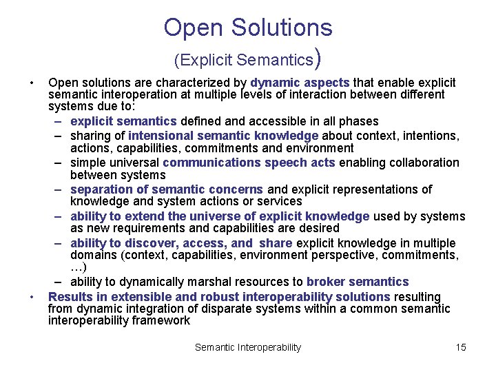 Open Solutions (Explicit Semantics) • • Open solutions are characterized by dynamic aspects that