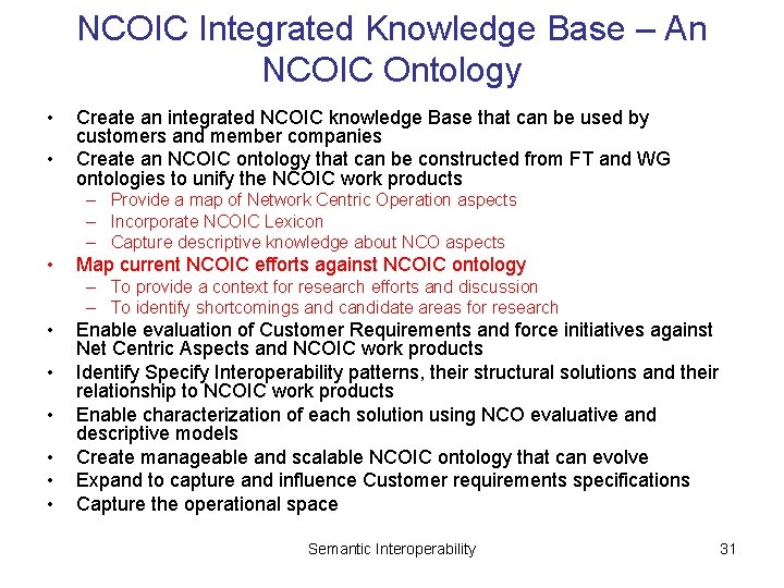 NCOIC Integrated Knowledge Base – An NCOIC Ontology • • Create an integrated NCOIC